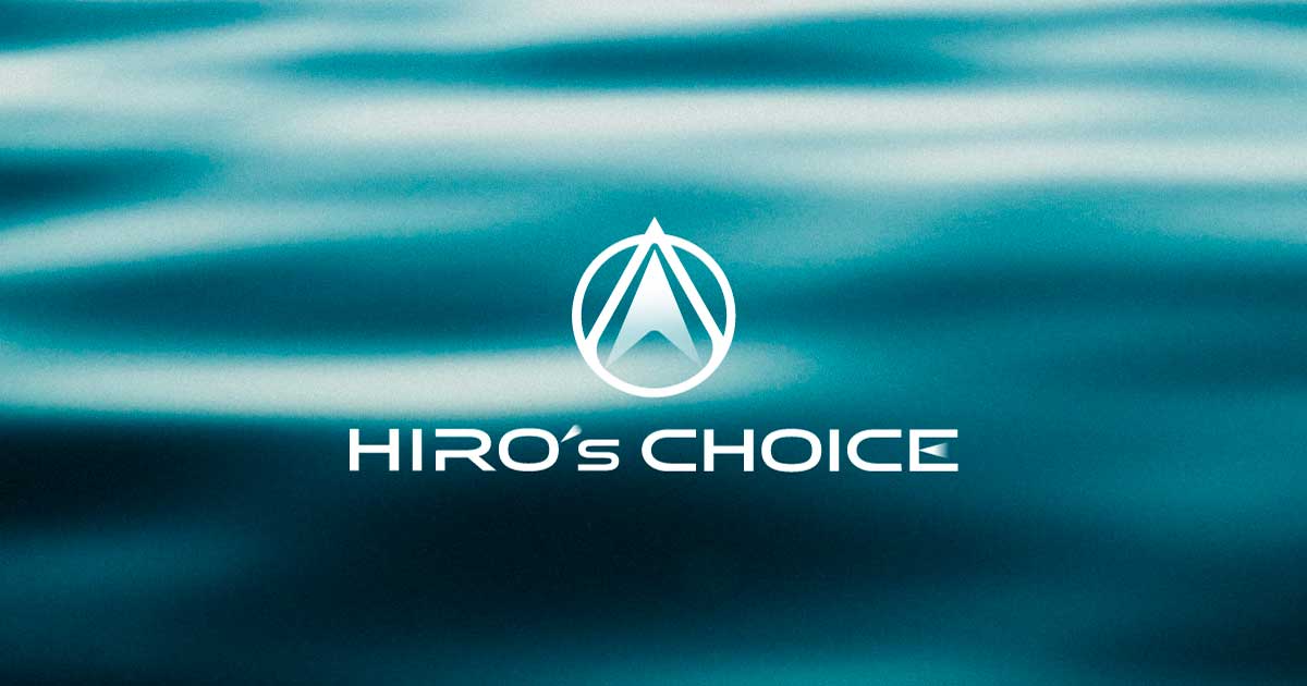 ABOUT HIRO | HIRO's Choice